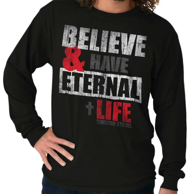 Have Eternal Life Long Sleeve T-Shirt