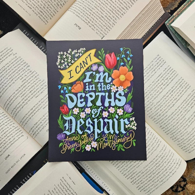 I Can't I'm in the Depths of Despair Anne of Green Gables Print